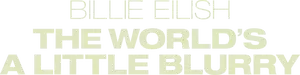 Billie Eilish: The World's a Little Blurry Logo