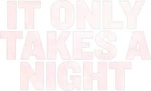 It Only Takes a Night Logo