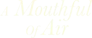 A Mouthful of Air Logo