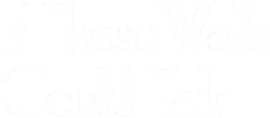 If These Walls Could Talk Logo