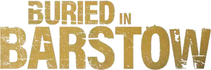 Buried in Barstow Logo