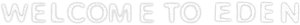 Welcome to Eden Logo