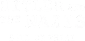Hitler and the Nazis: Evil on Trial Logo