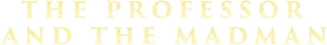 The Professor and the Madman Logo