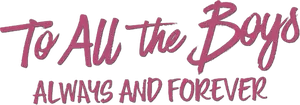 To All the Boys: Always and Forever Logo