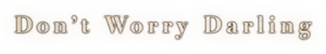 Don't Worry Darling Logo