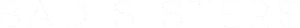 Bad Sisters Logo