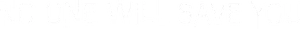 No One Will Save You Logo