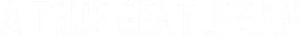 A True Gentleman Logo