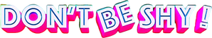 Don't Be Shy Logo