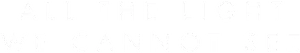 All the Light We Cannot See Logo