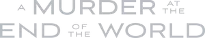 A Murder at the End of the World Logo