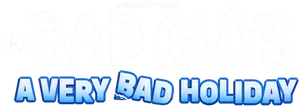 The Bad Guys: A Very Bad Holiday Logo