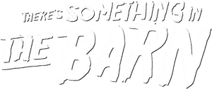 There's Something in the Barn Logo