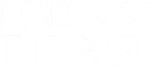 Echoes of the Past Logo