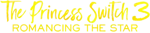 The Princess Switch 3: Romancing the Star Logo