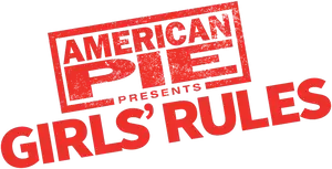 American Pie Presents: Girls' Rules Logo