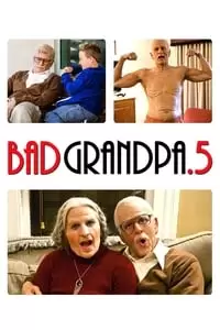 Bad Grandpa .5 Poster