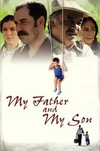 My Father and My Son Poster