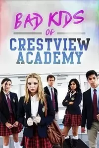 Bad Kids of Crestview Academy Poster