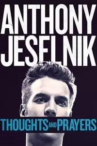 Anthony Jeselnik: Thoughts and Prayers Poster