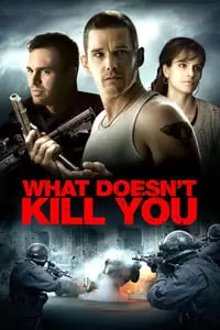 What Doesn't Kill You Poster