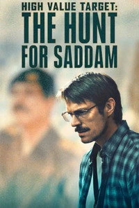 High Value Target: The Hunt for Saddam Poster