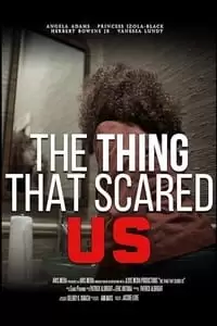 The Thing That Scared Us Poster