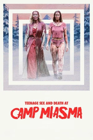 Teenage Sex and Death at Camp Miasma Poster