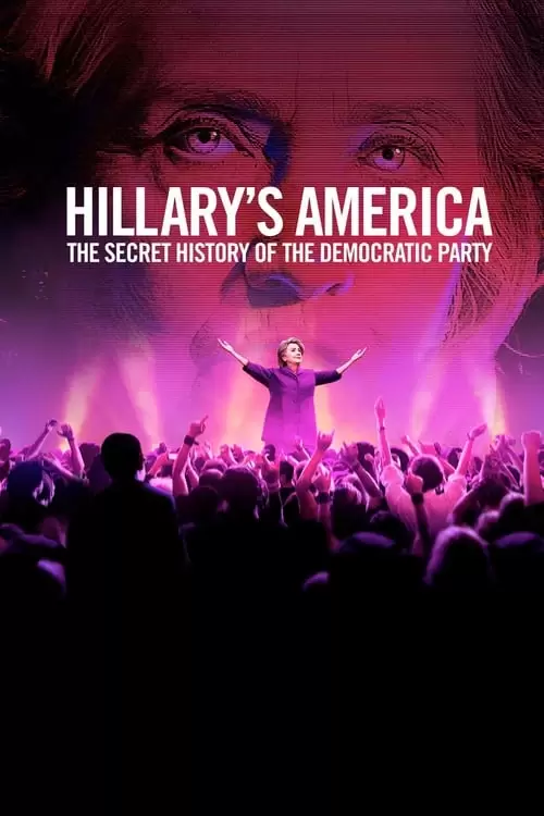 Hillary's America: The Secret History of the Democratic Party Poster