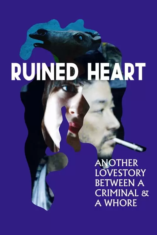 Ruined Heart: Another Lovestory Between a Criminal & a Whore Poster