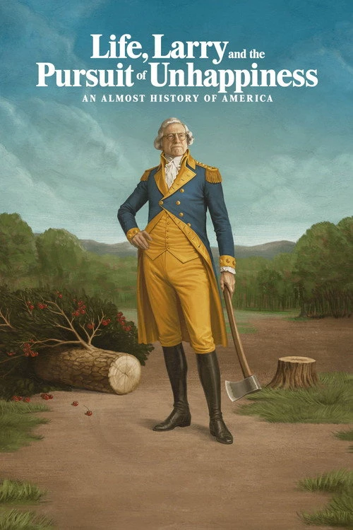 Life, Larry and the Pursuit of Unhappiness: an Almost History of America Poster