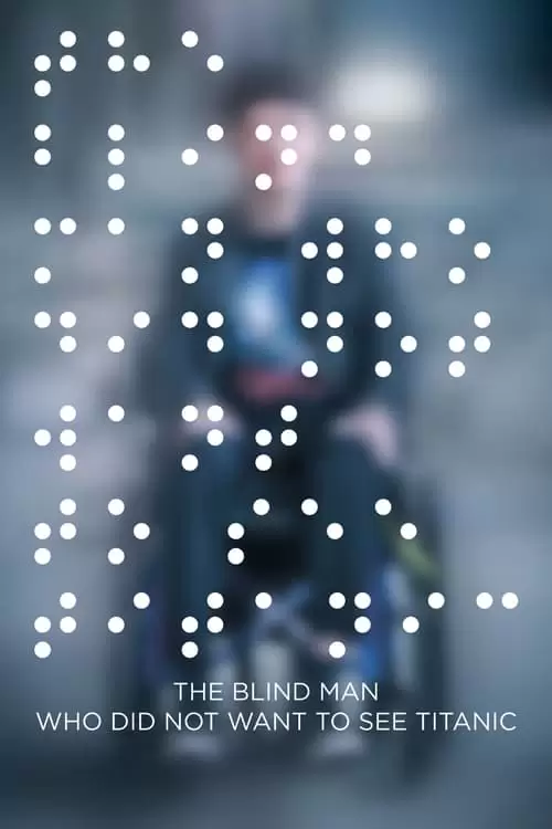 The Blind Man Who Did Not Want to See Titanic Poster