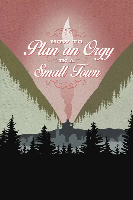 How to Plan an Orgy in a Small Town Poster