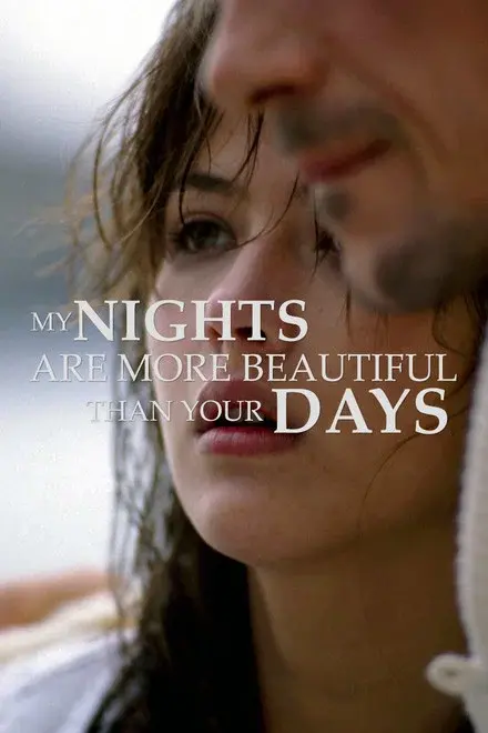 My Nights Are More Beautiful Than Your Days Poster